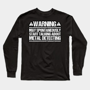 Detectorist Metal Detecting Metal Detector Long Sleeve T-Shirt